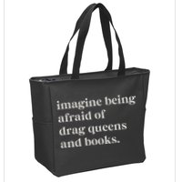 Imagine Being Afraid Of Drag Queens And Books Zip Tote Bag
