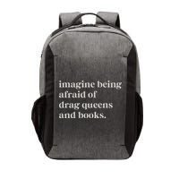 Imagine Being Afraid Of Drag Queens And Books Vector Backpack