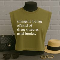 Imagine Being Afraid Of Drag Queens And Books Garment-Dyed Women's Muscle Tee