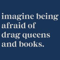 Imagine Being Afraid Of Drag Queens And Books Infant Baby Jersey Bodysuit