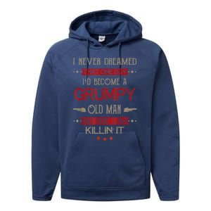 I'd Become A Grumpy Old Man Performance Fleece Hoodie