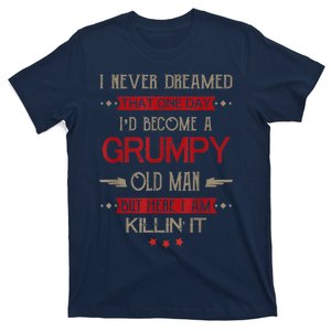 I'd Become A Grumpy Old Man T-Shirt