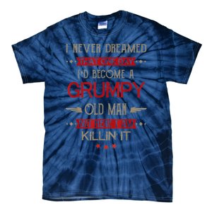 I'd Become A Grumpy Old Man Tie-Dye T-Shirt