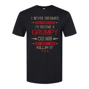 I'd Become A Grumpy Old Man Softstyle CVC T-Shirt