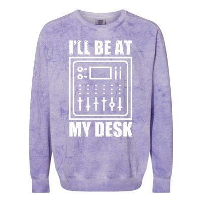 Ill Be At My Desk Sound Technician Colorblast Crewneck Sweatshirt