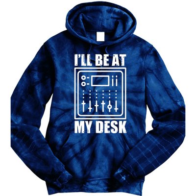 Ill Be At My Desk Sound Technician Tie Dye Hoodie