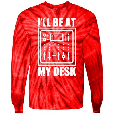 Ill Be At My Desk Sound Technician Tie-Dye Long Sleeve Shirt