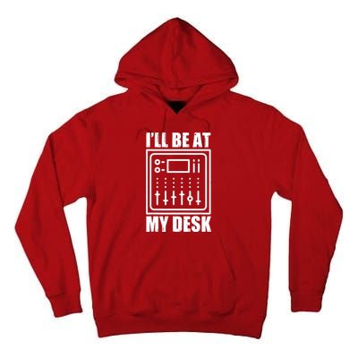 Ill Be At My Desk Sound Technician Tall Hoodie