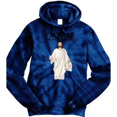 IM Back And IVe Brought Eggs Jesus Easter Tie Dye Hoodie