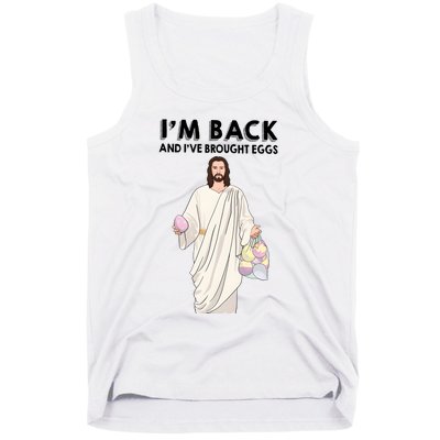 IM Back And IVe Brought Eggs Jesus Easter Tank Top