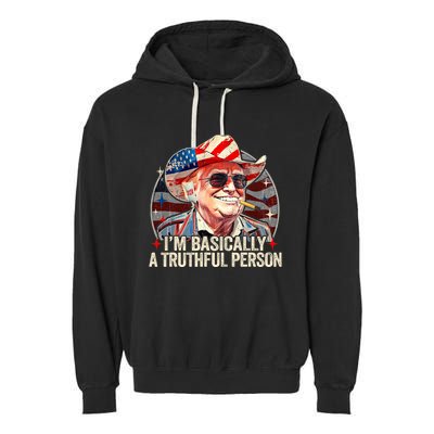 IM Basically A Truthful Person Trump Says Election Quotes Garment-Dyed Fleece Hoodie