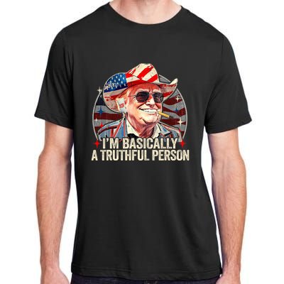 IM Basically A Truthful Person Trump Says Election Quotes Adult ChromaSoft Performance T-Shirt