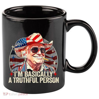 IM Basically A Truthful Person Trump Says Election Quotes 11oz C Handle Ceramic Mug