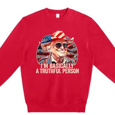 IM Basically A Truthful Person Trump Says Election Quotes Premium Crewneck Sweatshirt