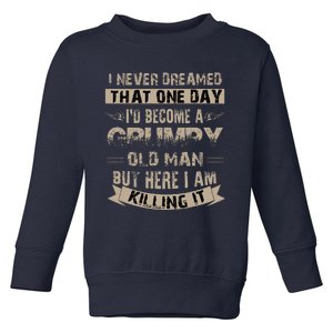 ID Become A Grumpy Old Man Grumpy Toddler Sweatshirt