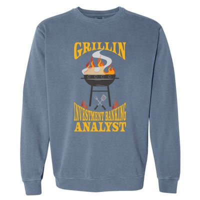 Investt Banking Analyst Bbq Grill Smoker And Barbecue Chef Great Gift Garment-Dyed Sweatshirt