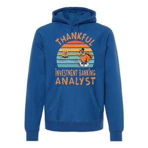 Investt Banking Analyst Job Funny Thanksgiving Gift Premium Hoodie