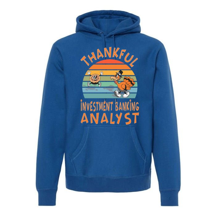 Investt Banking Analyst Job Funny Thanksgiving Gift Premium Hoodie