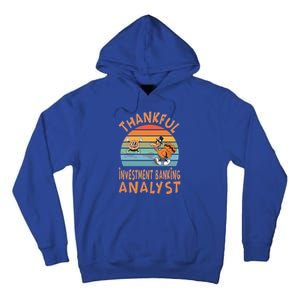 Investt Banking Analyst Job Funny Thanksgiving Gift Tall Hoodie