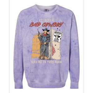 IVe Been A Bad Cowboy Send Me To Your Room Colorblast Crewneck Sweatshirt