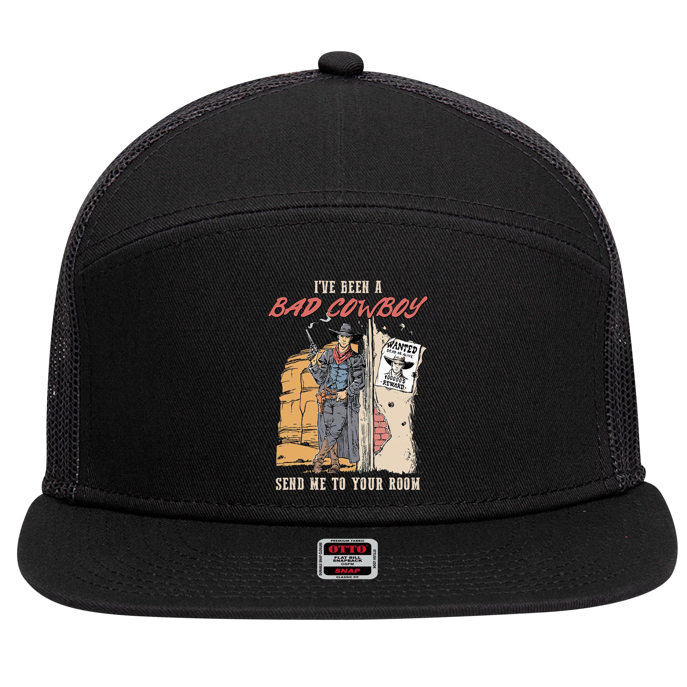 IVe Been A Bad Cowboy Send Me To Your Room 7 Panel Mesh Trucker Snapback Hat