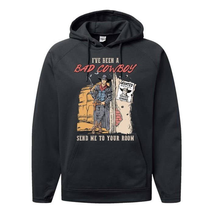 IVe Been A Bad Cowboy Send Me To Your Room Performance Fleece Hoodie