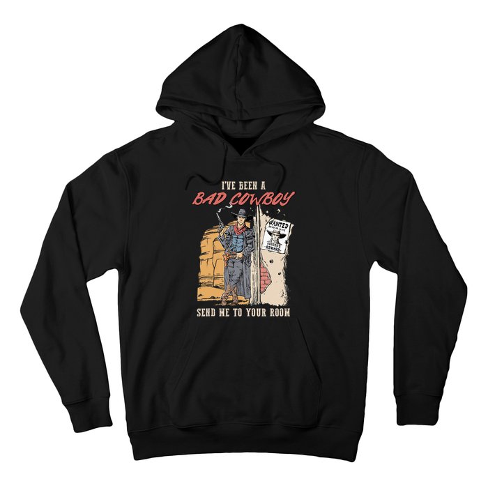 IVe Been A Bad Cowboy Send Me To Your Room Hoodie