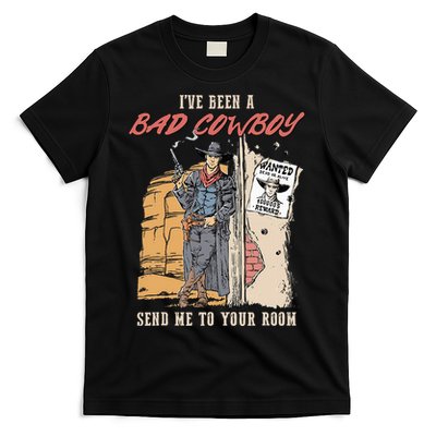 IVe Been A Bad Cowboy Send Me To Your Room T-Shirt