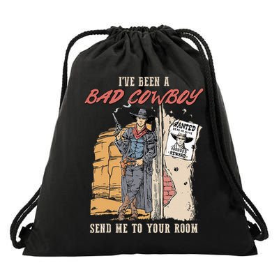 IVe Been A Bad Cowboy Send Me To Your Room Drawstring Bag
