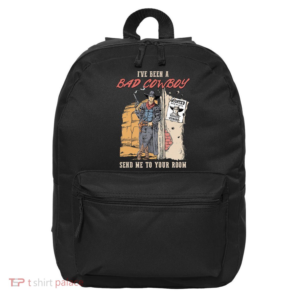 IVe Been A Bad Cowboy Send Me To Your Room 16 in Basic Backpack