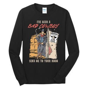 IVe Been A Bad Cowboy Send Me To Your Room Tall Long Sleeve T-Shirt