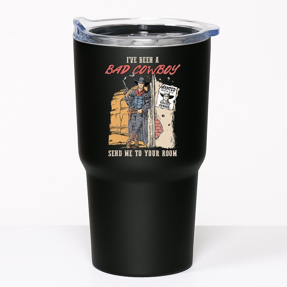 IVe Been A Bad Cowboy Send Me To Your Room Tumbler