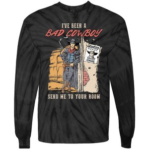 IVe Been A Bad Cowboy Send Me To Your Room Tie-Dye Long Sleeve Shirt