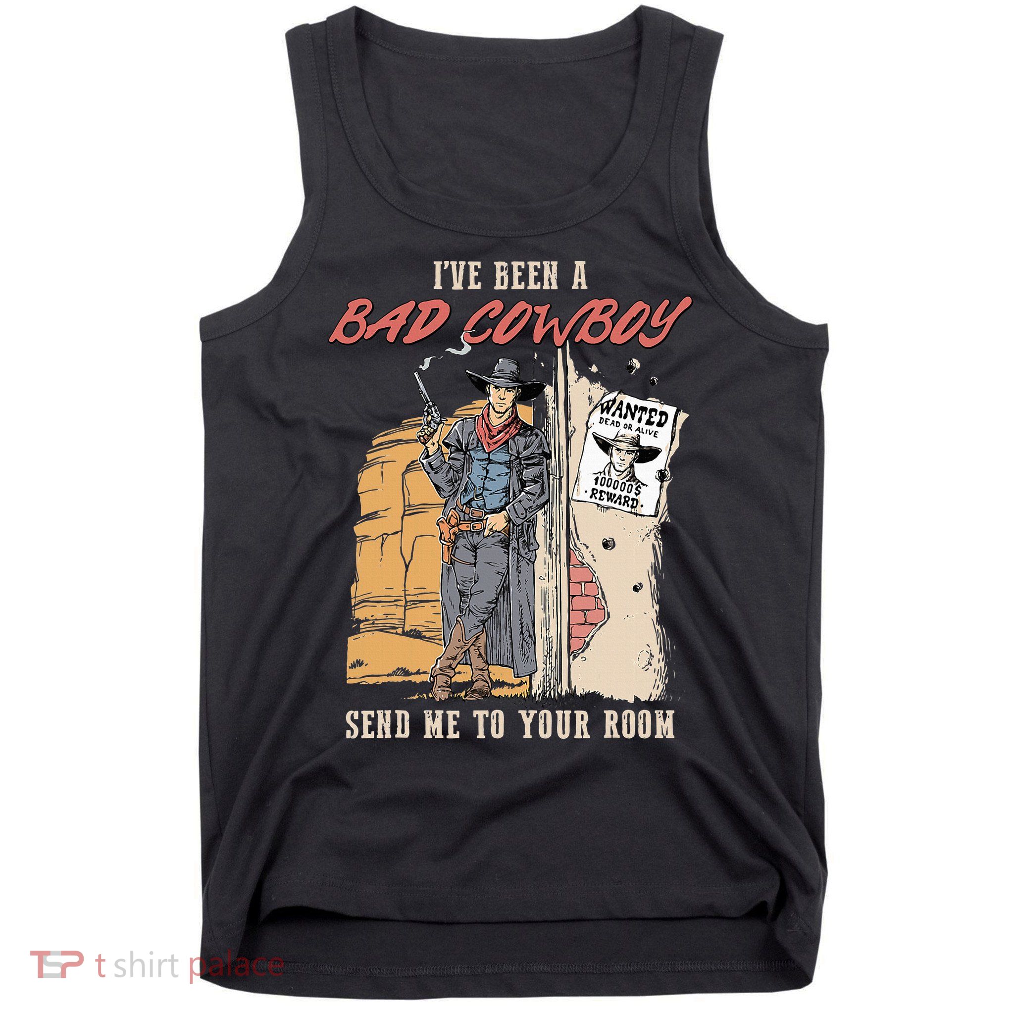 IVe Been A Bad Cowboy Send Me To Your Room Tank Top