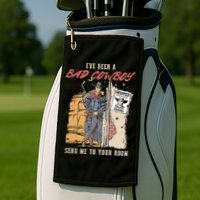 IVe Been A Bad Cowboy Send Me To Your Room Golf Towel