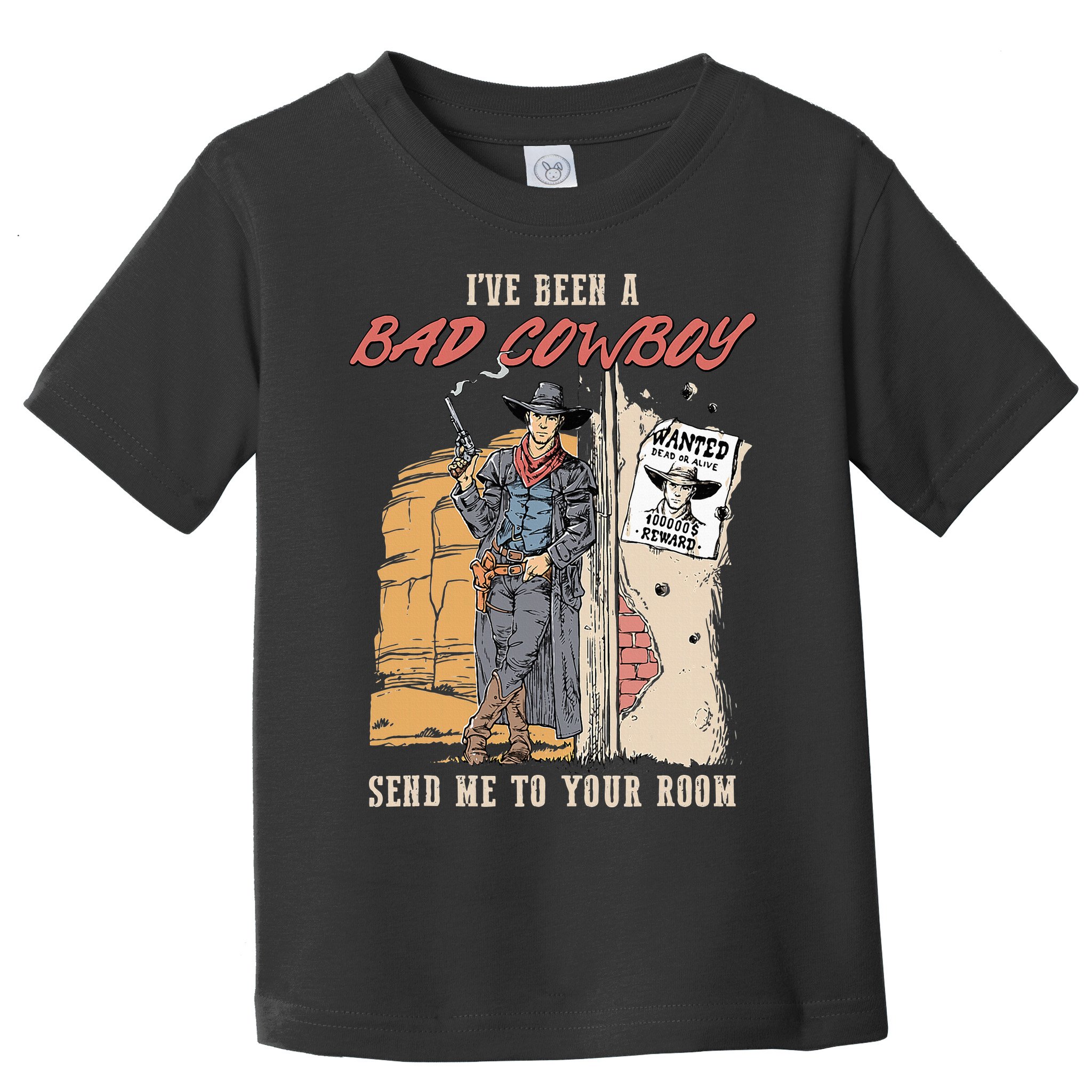 IVe Been A Bad Cowboy Send Me To Your Room Toddler T-Shirt