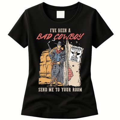 IVe Been A Bad Cowboy Send Me To Your Room Womens T-Shirt