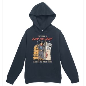 IVe Been A Bad Cowboy Send Me To Your Room Urban Pullover Hoodie