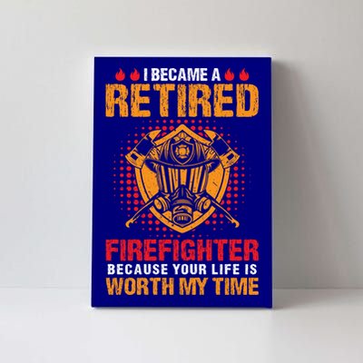 I Became A Retired Firefighter Gift Canvas