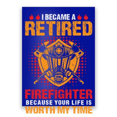 I Became A Retired Firefighter Gift Poster