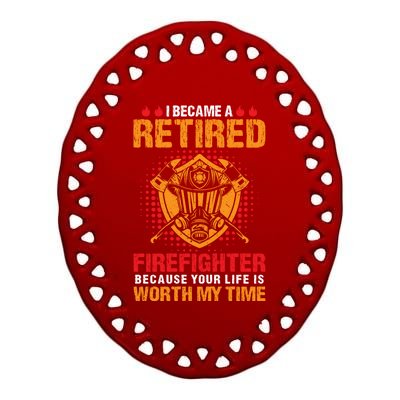 I Became A Retired Firefighter Gift Ceramic Oval Ornament