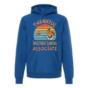 Investt Banking Associate Job Funny Thanksgiving Great Gift Premium Hoodie