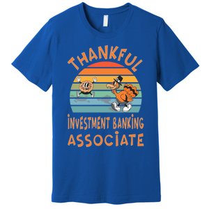 Investt Banking Associate Job Funny Thanksgiving Great Gift Premium T-Shirt