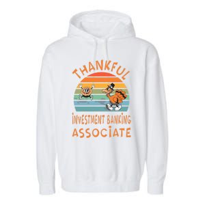 Investt Banking Associate Job Funny Thanksgiving Great Gift Garment-Dyed Fleece Hoodie