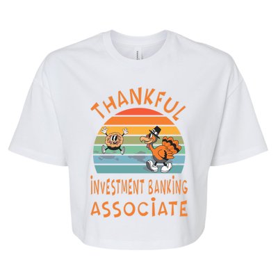 Investt Banking Associate Job Funny Thanksgiving Great Gift Bella+Canvas Jersey Crop Tee