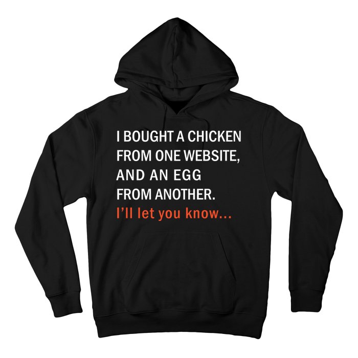 I Bought A Chicken From One Website And An Egg From Another Hoodie