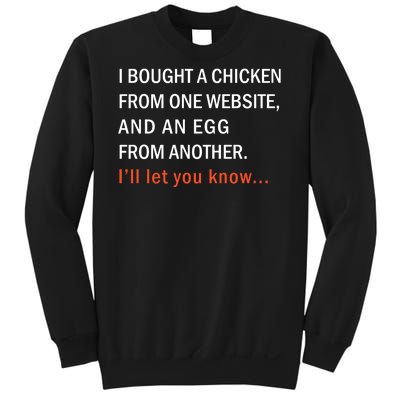 I Bought A Chicken From One Website And An Egg From Another Sweatshirt