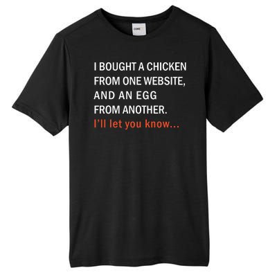 I Bought A Chicken From One Website And An Egg From Another Tall Fusion ChromaSoft Performance T-Shirt