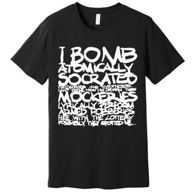 I Bomb Atomically Socrates’ Philosophies And Hypotheses Premium T-Shirt