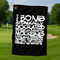 I Bomb Atomically Socrates’ Philosophies And Hypotheses Golf Towel